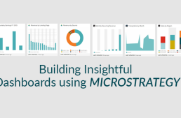 Building Insightful Dashboards using MicroStrategy